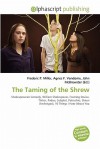 The Taming of the Shrew - Agnes F. Vandome, John McBrewster, Sam B Miller II