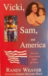 Vicki, Sam, and America: How the Government Killed all Three - Randy Weaver