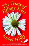 The Trials Of Tiffany Trott - Isabel Wolff