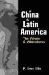 China in Latin America: The Whats and Wherefores - R. Evan Ellis