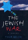 The Jewish War - Tova Reich