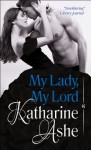 My Lady, My Lord - Katharine Ashe