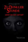 Zu dunkler Stunde: Horror von Marc Hartkamp (German Edition) - Marc Hartkamp