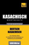 Kasachischer Wortschatz Fur Das Selbststudium - 5000 Worter - Andrey Taranov