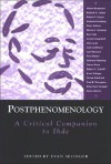 Postphenomenology: A Critical Companion to Ihde - Evan Selinger