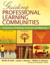 Guiding Professional Learning Communities: Inspiration, Challenge, Surprise, and Meaning - Shirley M. Hord, James L. Roussin, William A. Sommers