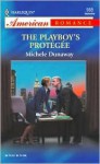 The Playboy's Protegee - Michele Dunaway