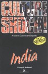 CultureShock! India: A Survival Guide to Customs and Etiquette (Cultureshock India: A Survival Guide to Customs & Etiquette) - Gitanjali Kolanad