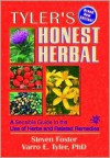 Tyler's Honest Herbal: A Sensible Guide to the Use of Herbs and Related Remedies - Steven Foster, Varro E. Tyler