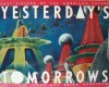 Yesterday's Tomorrows: Past Visions of the American Future - Joseph J. Corn, Brian Horrigan