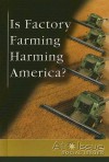 Is Factory Farming Harming America? - Stuart A. Kallen