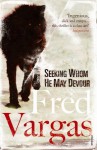 Seeking Whom He May Devour - Fred Vargas