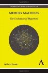 Memory Machines: The Evolution of Hypertext - Belinda Barnet