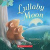 Lullaby Moon (Board Book) - Rosie Reeve