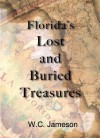 Florida's Lost and Buried Treasure - W.C. Jameson