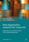 New Approaches Towards the 'Good Life': Applications and Transformations of the Capability Approach - Hans-Uwe Otto