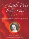 The Little Way for Every Day: Thoughts from Therese of Lisieux - Thérèse de Lisieux, Francis Broome