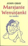 Marsjanie i Wenusjanki na randce - John Gray