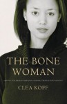 The Bone Woman - Clea Koff