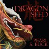 Dragon Seed (Audio) - Pearl S. Buck, Adam Verner