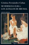 Mi hermana Elba y Los altillos de Brumal - Cristina Fernández Cubas