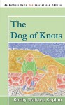 The Dog of Knots - Kathy Walden Kaplan