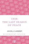 1939: The Last Season of Peace. by Angela Lambert - Angela Lambert