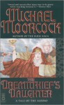 The Dreamthief's Daughter: A Tale of the Albino - Michael Moorcock