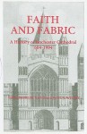 Faith and Fabric: A History of Rochester Cathedral, 604-1994 - Nigel Yates, Paul A. Welsby