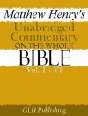 Matthew Henry's Unabridged Commentary On The Whole Bible: Vol. I - VI - Matthew Henry