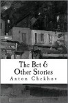 The Bet and Other Stories - Anton Chekhov