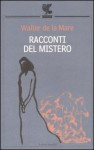 Racconti del mistero - Walter de la Mare, Enrico Groppali