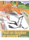 Peut On Dessiner Un Souvenir? - Sylvie Desrosiers, Daniel Sylvestre