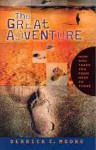 The Great Adventure: How God Takes You From Here to There - Derrick Moore