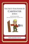 The Best Ever Book of Carpenter Jokes: Lots and Lots of Jokes Specially Repurposed for You-Know-Who - Mark Geoffrey Young