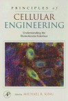 Principles of Cellular Engineering: Understanding the Biomolecular Interface - Michael R. King