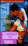 I'll Remember You (Try To Remember) (Silhouette Intimate Moments, # 972) - Barbara Ankrum