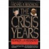 The Crisis Years: Kennedy & Krushchev 1960-63 - Michael R. Beschloss