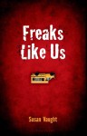 Freaks Like Us - Susan Vaught