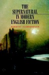 The Supernatural in Modern English Fiction - Dorothy Scarborough