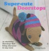 Super-cute Doorstops - 35 charming doorstops that bring character to any room - Emma Hardy