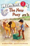 Pony Scouts: The New Pony: I Can Read Level 2 (I Can Read Book 2) - Catherine Hapka, Anne Kennedy