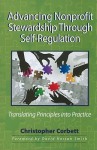 Advancing Nonprofit Stewardship Through Self-Regulation: Translating Principles Into Practice - Christopher Corbett