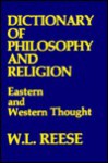Dictionary of Philosophy and Religion: Eastern and Western Thought - William L. Reese