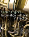 Search Engines: Information Retrieval in Practice - W Bruce Croft, Donald Metzler, Trevor Strohman