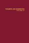 Vitamins and Hormones, Volume 47 - Gerald D. Aurbach