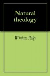 Natural theology - William Paley