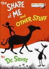 The Shape of Me and Other Stuff - Dr. Seuss