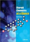 Steroid Chemistry at a Glance - Daniel Lednicer