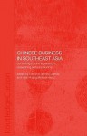 Chinese Business in Southeast Asia: Contesting Cultural Explanations, Researching Entrepreneurship - Edmund Terence Gomez